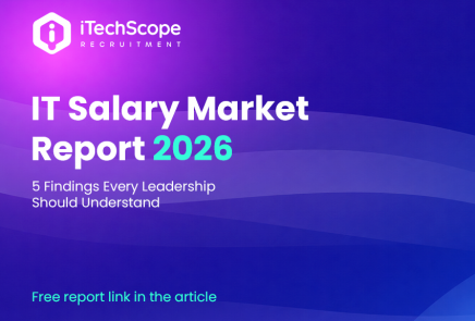 iTechScope IT Salary Market Report 2026: 5 Findings Every Leadership Team Should Understand